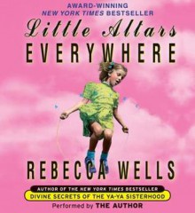 Little Altars Everywhere (Audio) - Rebecca Wells