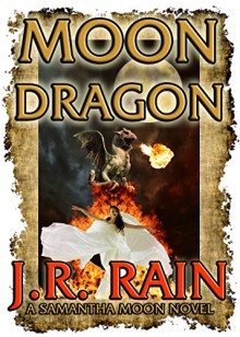 Moon Dragon (Vampire for Hire Book 10) - J.R. Rain