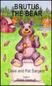 Brutus the Bear - Dave Sargent, Pat Sargent