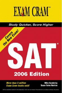 The New SAT Exam Cram 2006 Edition (Exam Cram 2) - Mike Gunderloy, Susan Harkins