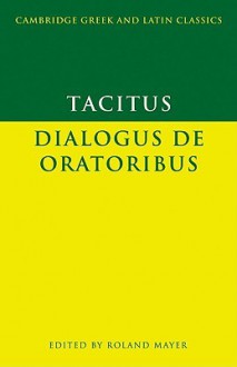 Dialogus de oratoribus - Tacitus, Roland Mayer