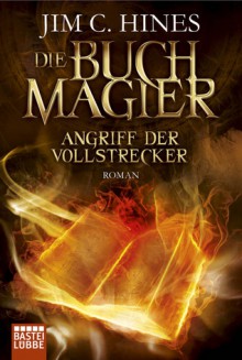 Angriff der Vollstrecker - Jim C. Hines, Axel Franken