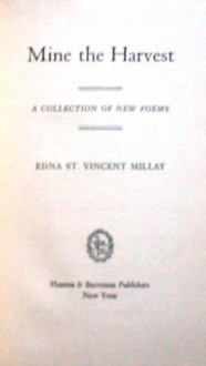 Mine the Harvest - Edna St. Vincent Millay, Norma Millay