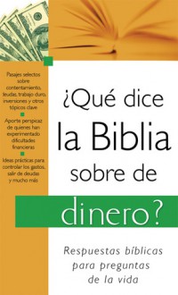 Que dice la Biblia sobre el dinero?: What the Bible Says About Money - Various