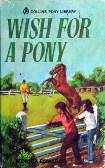 Wish for a Pony - Monica Edwards