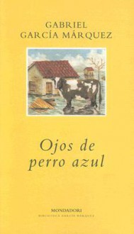 Ojos de perro azul - Gabriel García Márquez