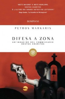 Difesa a zona: La seconda indagine del commissario Kostas Charitos - Petros Markaris, Andrea Di Gregorio