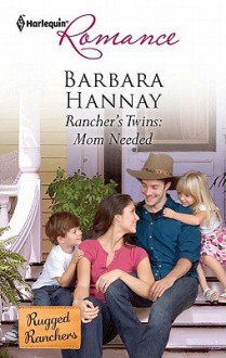 Rancher's Twins: Mom Needed - Barbara Hannay