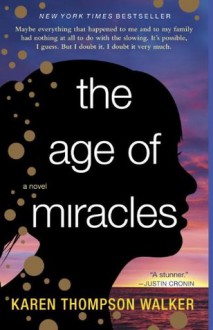 The Age of Miracles - Karen Thompson Walker