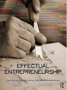 Effectual Entrepreneurship - Stuart Read, Saras Sarasvathy, Nick Dew, Robert Wiltbank