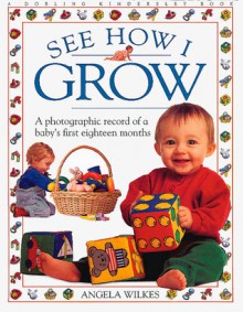 See How I Grow - Angela Wilkes