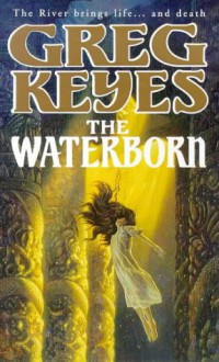 The Waterborn - Greg Keyes