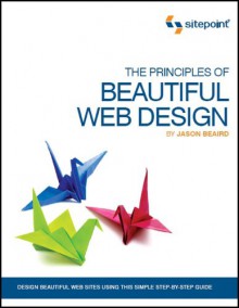 The Principles of Beautiful Web Design - Jason Beaird