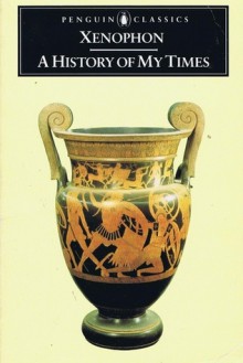 Hellenica: A History of My Times - Xenophon, Rex Warner, George Cawkwell