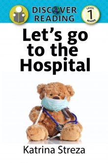 Let's go to the Hospital (Discover Reading Level 1 Reader) - Katrina Streza