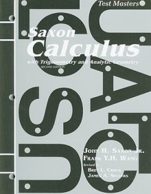 Saxon Calculus with Trigonometry and Analytic Geometry TEST MASTERS - John H. Saxon Jr., Frank Y.H. Wang