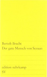 Der gute Mensch von Sezuan - Bertolt Brecht