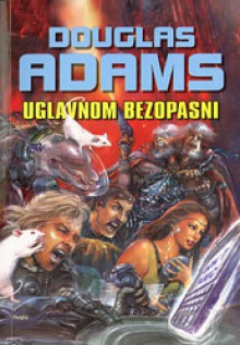 Uglavnom bezopasni - Douglas Adams, Milena Benini