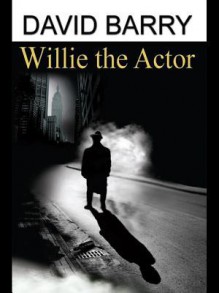 Willie the Actor - David Barry