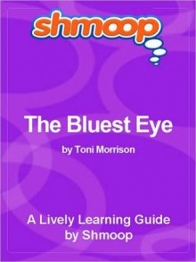 The Bluest Eye: Shmoop Literature Guide - Shmoop