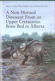 A New Horned Dinosaur From An Upper Cretaceous Bone Bed In Alberta - Philip J. Currie