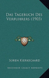 Das Tagebuch Des Verfuhrers (1903) - Søren Kierkegaard