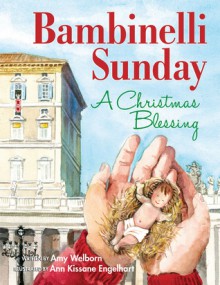 Bambinelli Sunday: A Christmas Blessing - Amy Welborn, Ann Engelhart