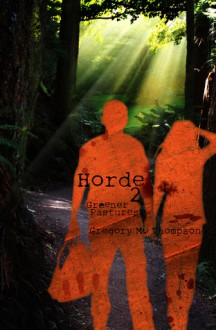 Horde 2: Greener Pastures - Gregory M. Thompson