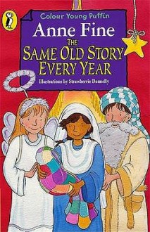 The Same Old Story Every Year (Colour Young Puffin) - Anne Fine