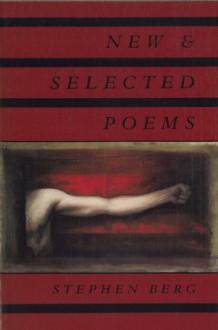 New & Selected Poems - Stephen Berg