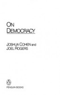 On Democracy - Joshua Cohen, J. Rogers