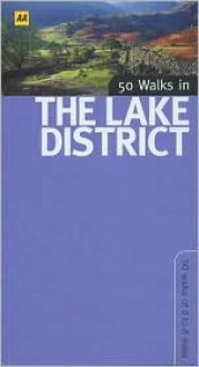 50 Walks in the Lake District: 50 Walks of 3 to 8 Miles - Chris Bagshaw, John Gillham, A.A. Publishing