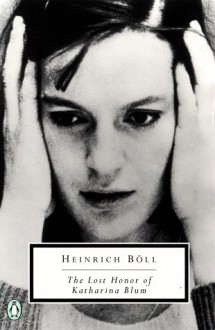 The Lost Honor of Katharina Blum - Heinrich Böll