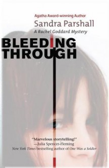 Bleeding Through: A Rachel Goddard Mystery - Sandra Parshall