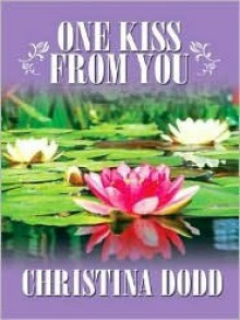 One Kiss From You - Christina Dodd