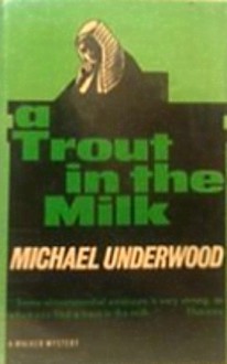 A Trout in the Milk - Michael Underwood