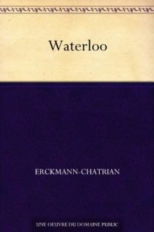 Waterloo (French Edition) - Erckmann-Chatrian