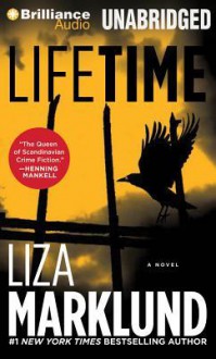 Lifetime (Annika Bengtzon, #7) - Liza Marklund, Neil Smith, India Fisher