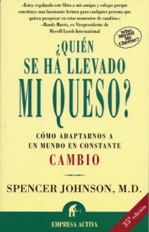 ¿Quién se ha llevado mi queso? - Spencer Johnson, José Manuel Pomares Olivares