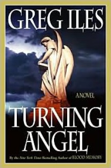 Turning Angel - Greg Iles