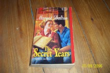 The Secret Years : Showcase (Harlequin Superromance No. 638) - Margot Dalton