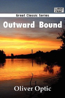 Outward Bound - Oliver Optic