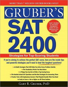 Gruber's SAT 2400, 2e: Strategies for Top-Scoring Students - Gary R. Gruber