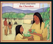 If You Lived with The Cherokee - Peter Roop, Anne Kamma