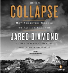 Collapse: How Societies Choose to Fail or Succeed - Jared Diamond, Christopher Murney