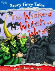 The Wicked Witch of the West and Other Stories. Editor, Belinda Gallagher - Belinda Gallagher