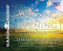 Morning and Evening: An Updated Edition of the Classic Devotional in Today's Language (Audio) - Charles H. Spurgeon, Roy H. Clarke, DC Goode