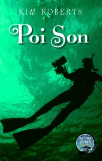 Poi Son: An Aloha Jones Mystery - Kim Roberts