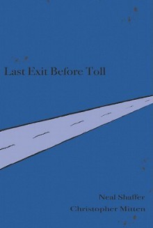 Last Exit Before Toll - Neal Shaffer, Christopher Mitten