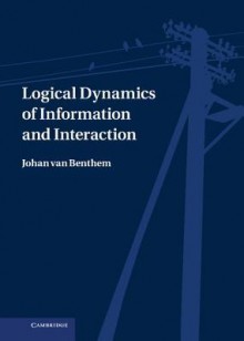 Logical Dynamics of Information and Interaction - Johan van Benthem